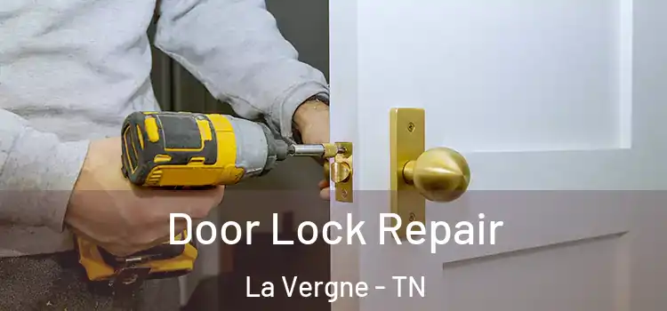 Door Lock Repair La Vergne - TN