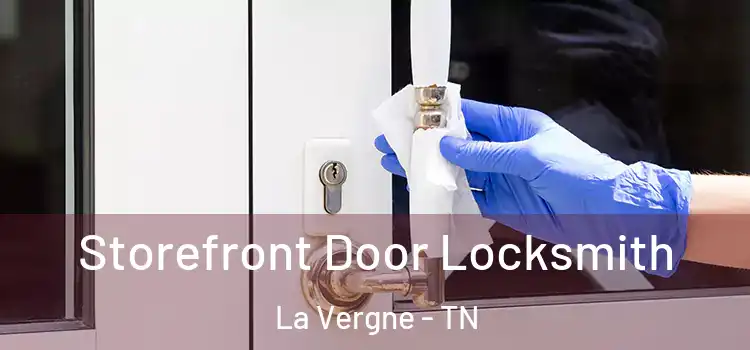 Storefront Door Locksmith La Vergne - TN