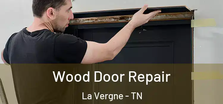 Wood Door Repair La Vergne - TN